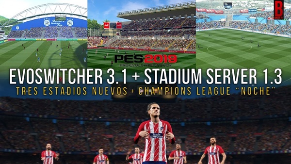 Evo Switcher V3.1 + Stadium Server V1.3 + 3 nuevos estadios PES 2019