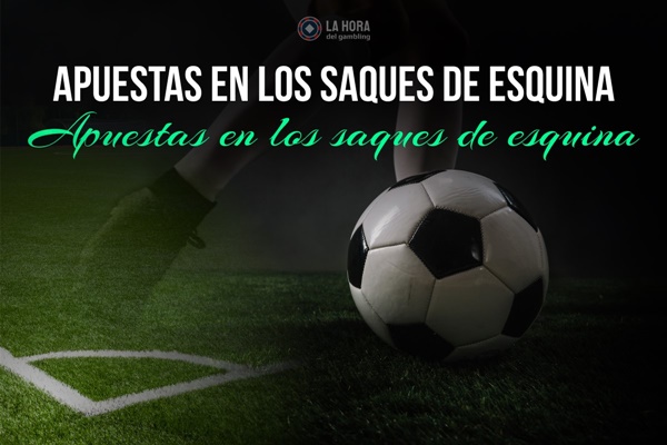 Apuestas en los saques de esquina - guía completa